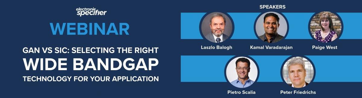 Webinar: GaN vs SiC - Electronic Specifier