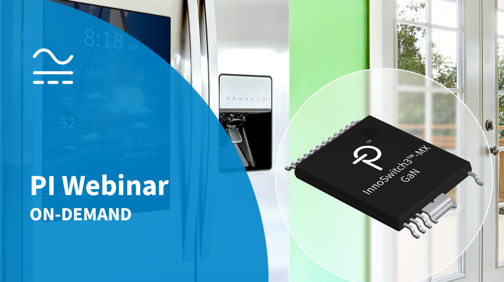 PI Webinar On-Demand - InnoMux Chipset for Appliances PI Webinar On-Demand - InnoMux Chipset for Appliances