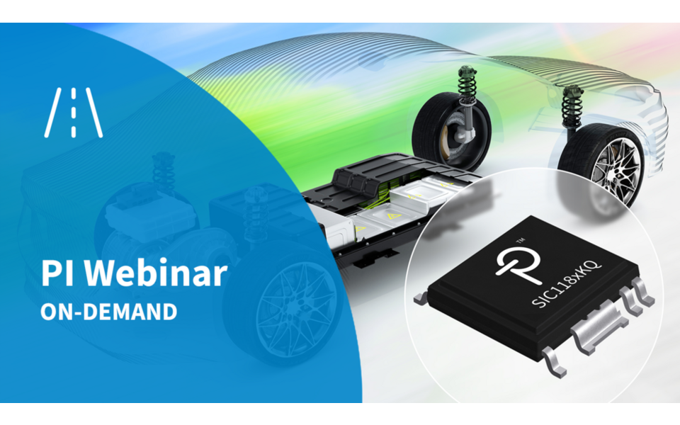 PI Webinar On-Demand - High Voltage Power Supply and Gate Driver Solutions for Electric Vehicles